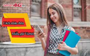 Cách nhận data 4G Viettel miễn phí