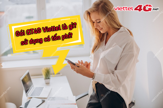 Gói cước QT4G Viettel Gói cước QT4G Viettel