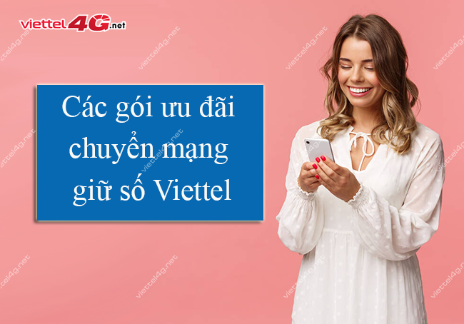 Gói ưu đãi chuyển mạng giữ số Viettel Gói ưu đãi chuyển mạng giữ số Viettel