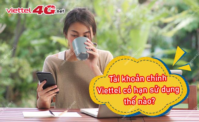 Tài khoản chính Viettel có hạn sử dụng Tài khoản chính Viettel có hạn sử dụng
