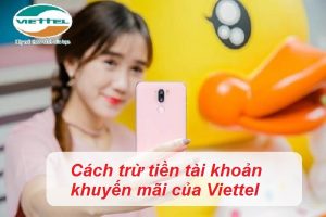 Cách trừ tiền tài khoản khuyến mãi Viettel