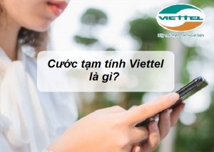 Cước tạm tính của Viettel