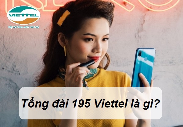 Tổng đài 195 Viettel là gì Tổng đài 195 Viettel