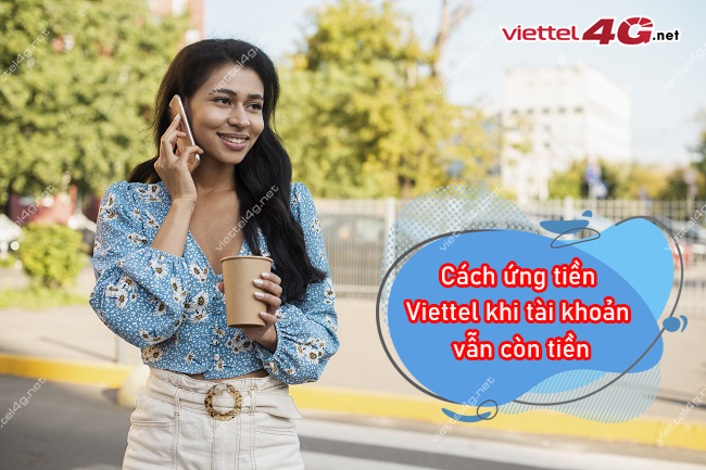 ứng tiền Viettel khi tài khoản vẫn còn ứng tiền Viettel khi tài khoản vẫn còn