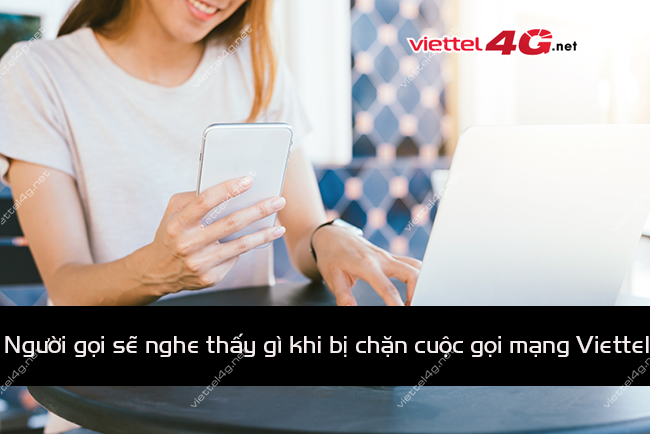 Người gọi sẽ nghe thấy gì khi bị chặn cuộc gọi mạng Viettel Người gọi sẽ nghe thấy gì khi bị chặn cuộc gọi mạng Viettel