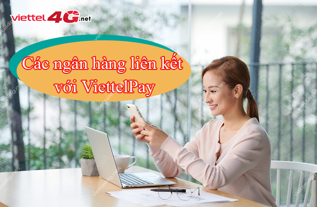 ViettelPay liên kết với ngân hàng nào? ViettelPay liên kết với ngân hàng nào?