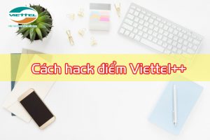 Cách hack điểm Viettel++