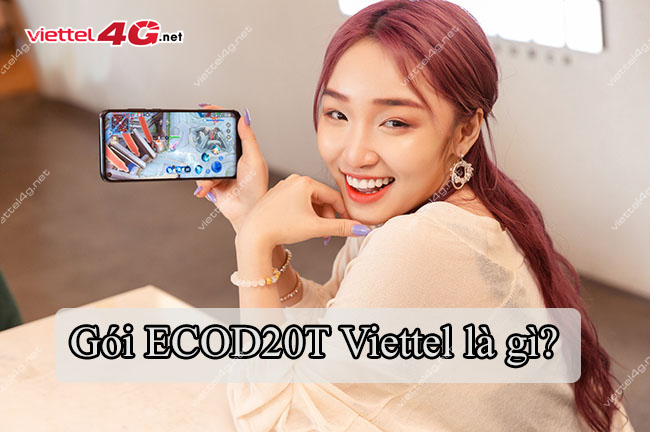 Gói cước ECOD20T Viettel Gói cước ECOD20T Viettel