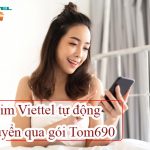 sim Viettel tự động chuyển qua gói Tom690