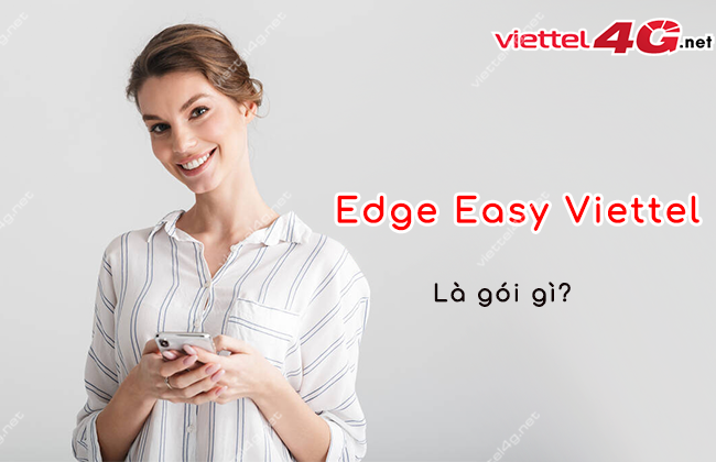 dang ky goi cuoc Edge Easy Viettel la gi