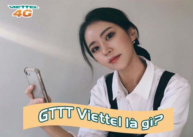 GTTT Viettel là gì? Đơn giản đến khó tin