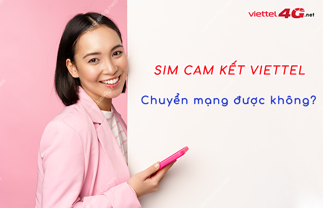 sim cam ket viettel chuyen mang duoc khong sim cam ket viettel chuyen mang duoc khong