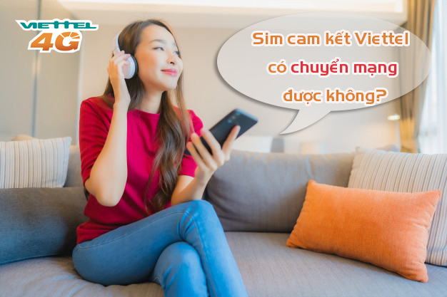 Sim cam kết Viettel cso chuyển mạng được không? Sim cam kết Viettel cso chuyển mạng được không?