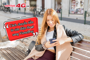Cách chuyển tiền sim điện thoại sang ViettelPay