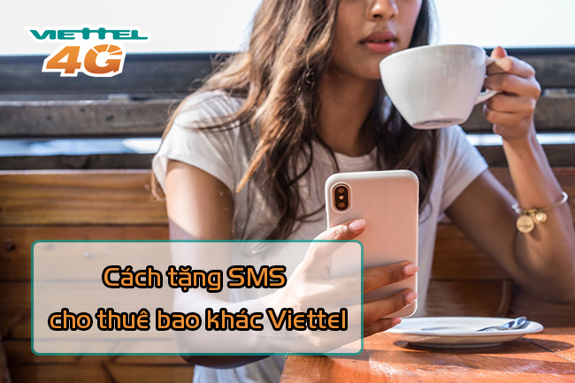Cách tặng SMS Viettel cho thuê bao khác như thế nào Cách tặng SMS Viettel cho thuê bao khác