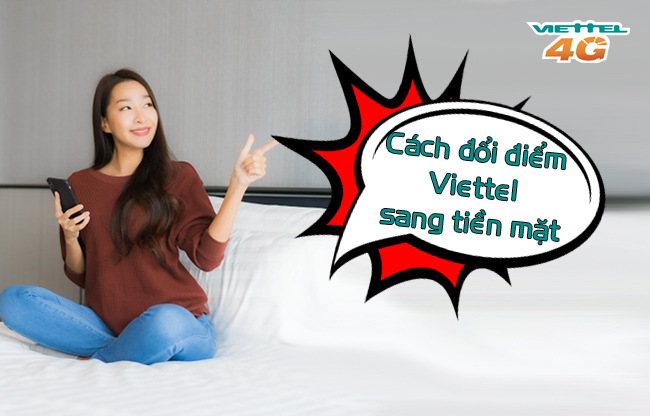 Cách đổi điểm Viettel sang tiền mặt như thế nào Cách đổi điểm Viettel sang tiền mặt