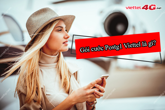 Gói cước Postg1 Viettel là gì?