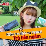 Kiểm tra dịch vụ trừ tiền ngầm Viettel