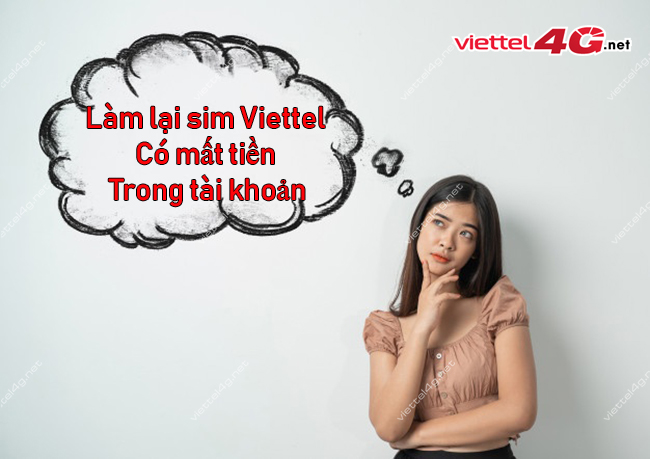 Làm lại sim Viettel có mất tiền trong tài khoản bằng cách nào Làm lại sim Viettel có mất tiền trong tài khoản