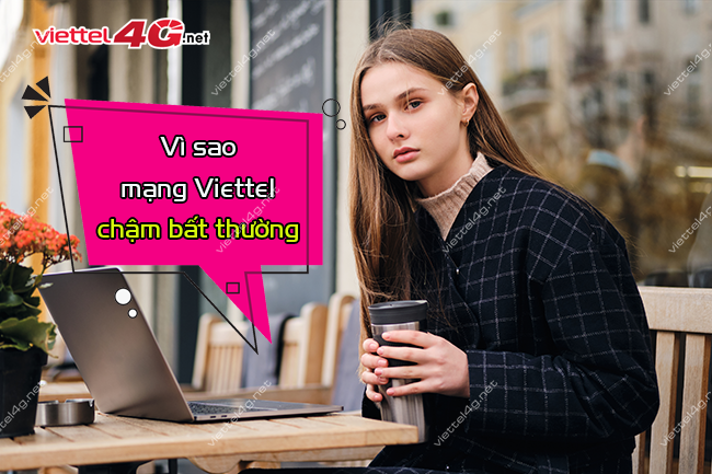 Mạng Viettel chậm bất thường mang 4g viettel yeu