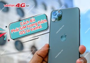 Phôi sim tương thích iOS14 Viettel