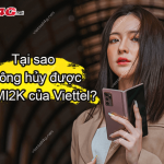 Tại sao không hủy được gói MI2K Viettel