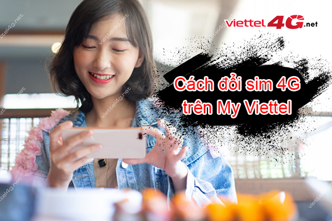 Cách đổi sim 4G trên My Viettel như thế nào Cách đổi sim 4G trên My Viettel
