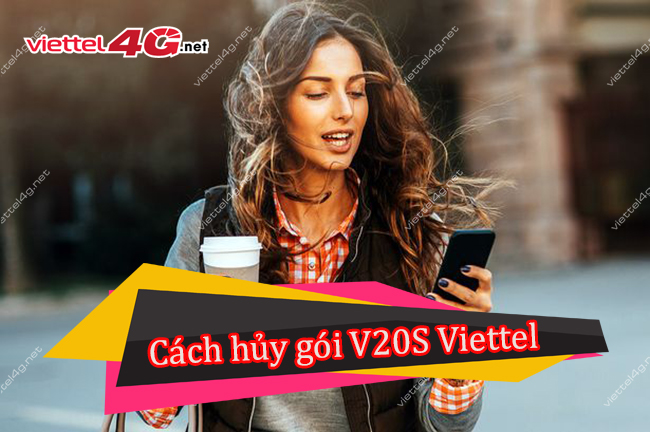 Cách hủy gói V20S Viettel như thế nào Cách hủy gói V20S Viettel