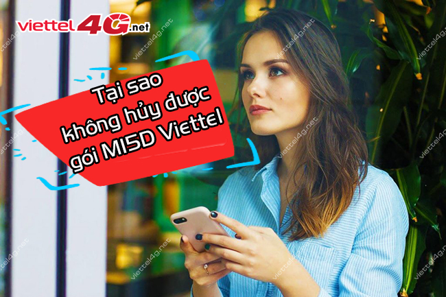 Tại sao không hủy được gói MI5D Viettel Tại sao không hủy được gói MI5D Viettel
