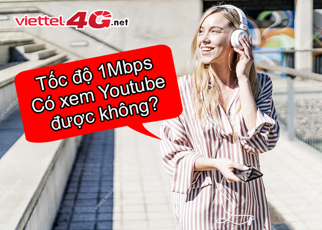 Tốc độ 1Mbps có xem được Youtube không?