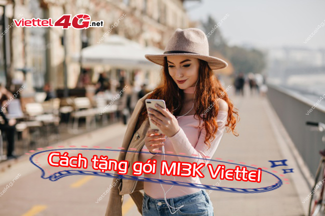Cách tăng gói MI3K Viettel như thế nào Cách tăng gói MI3K Viettel