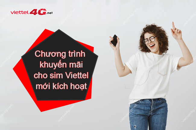 Chương trình khuyến mãi cho sim Viettel mới kích hoạt Chương trình khuyến mãi cho sim Viettel mới kích hoạt