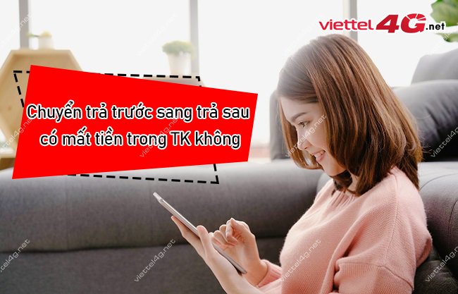 Chuyển từ trả trước sang trả sau có mất tiền không Chuyển từ trả trước sang trả sau có mất tiền không