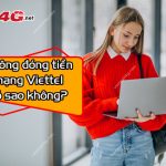 Không đóng tiền mạng Viettel có sao không?