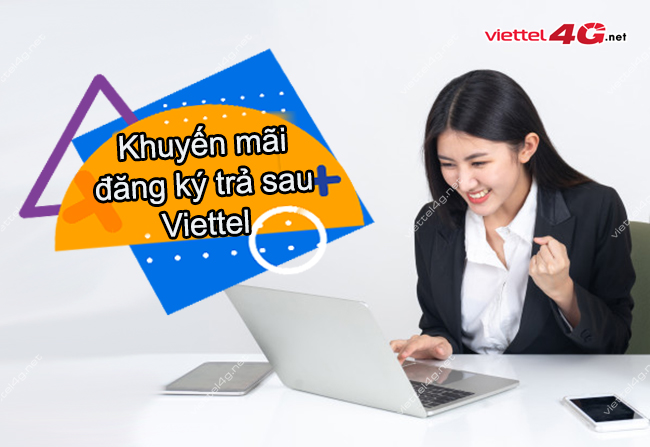 Khuyến mãi đăng ký trả sau Viettel Khuyến mãi đăng ký trả sau Viettel
