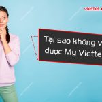 Tại sao không vào được My Viettel?