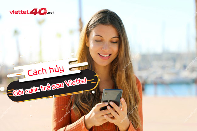 Cách hủy gói cước trả sau Viettel Cách hủy gói cước trả sau Viettel