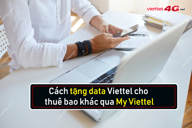 Cách tặng data Viettel cho thuê bao khác qua My Viettel