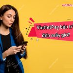 ViettelPay bảo trì đến mấy giờ?