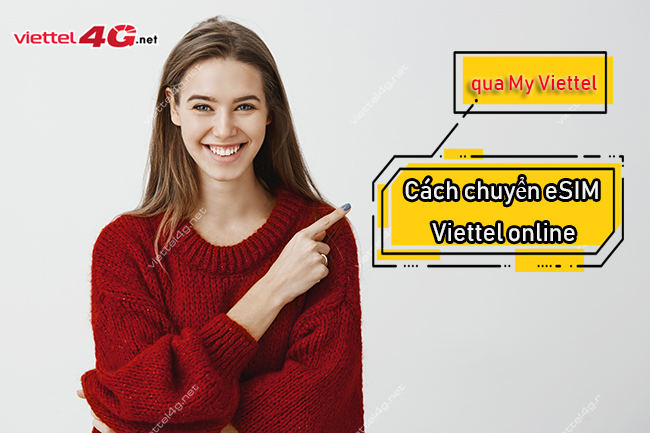 Cách chuyển eSIM Viettel online Cách chuyển eSIM Viettel online