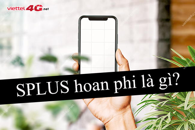 SPLUS hoan phi là gì? SPLUS hoan phi là gì?