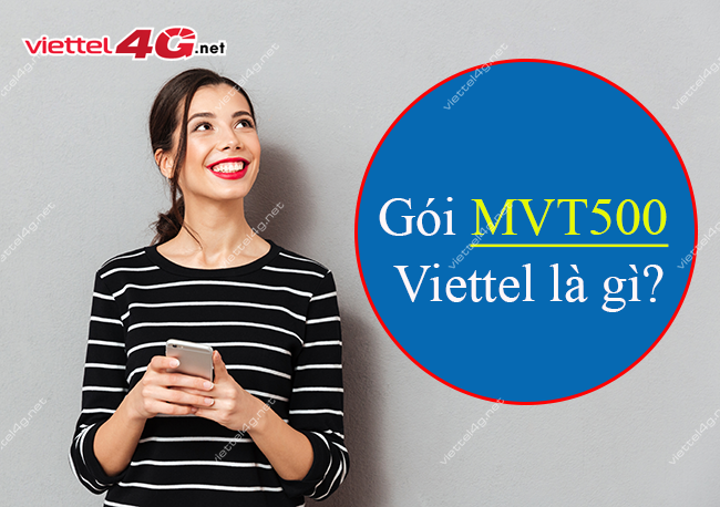 Gói cước MVT500 của Viettel Gói cước MVT500 của Viettel