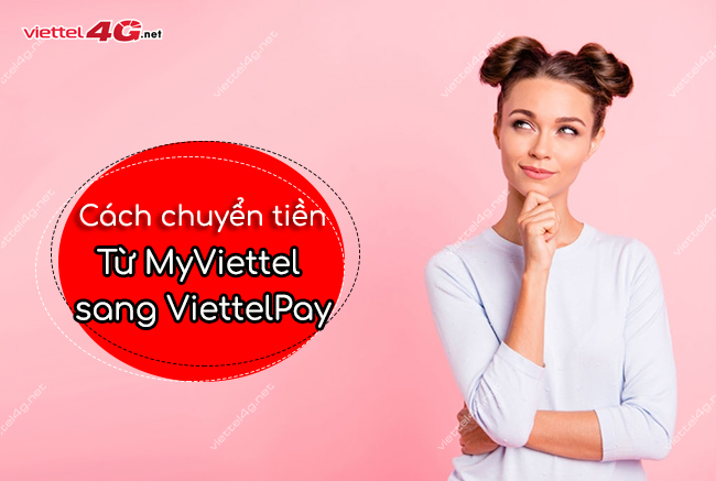 Cách chuyển tiền từ MyViettel sang ViettelPay Cách chuyển tiền từ My Viettel sang ViettelPay