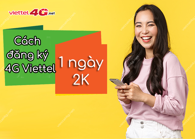 Cách đăng ký 4G Viettel 1 ngày 2K Cách đăng ký 4G Viettel 1 ngày 2K
