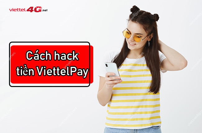 Cách hack tiền ViettelPay Cách hack tiền ViettelPay