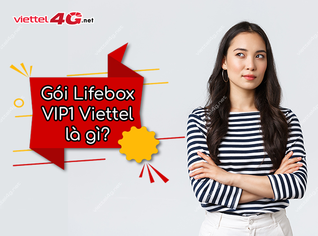 Gói Lifebox VIP1 Viettel là gì? 