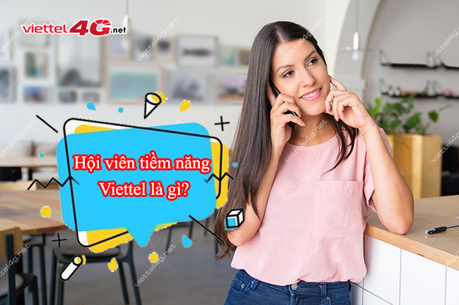 Hội viên tiềm năng Viettel là gì? 