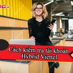 Cách kiểm tra tài khoản Hybrid Viettel c