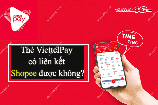 Thẻ Viettel Pay có liên kết Shopee được không? Thẻ Viettel Pay có liên kết Shopee được không?