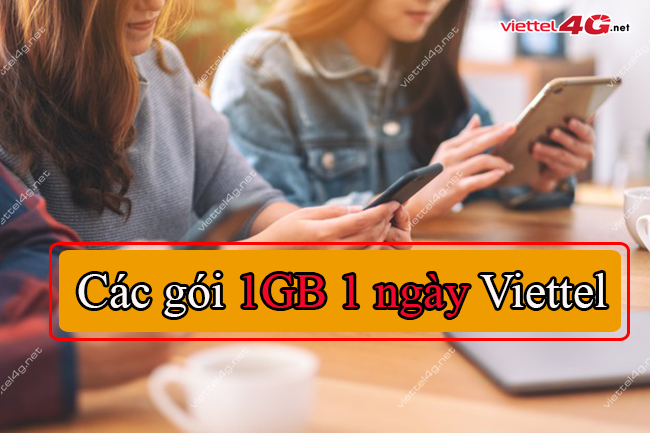 Gói cước 1GB 1 ngày Viettel Gói cước 1GB 1 ngày Viettel